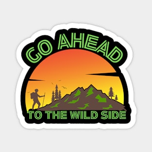 Go Ahead to the Wild side Magnet