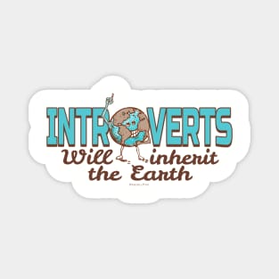 Introverts Inherit The Earth Magnet