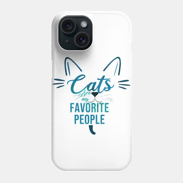 Cats are my favorite people Phone Case by Rishirt