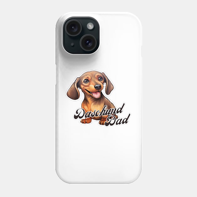 Daschund Dad T-Shirt - Dog Lover Gift, Pet Parent Apparel Phone Case by Baydream