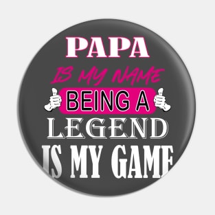 PaPa Is My Name Beong A Legend Is My Game Pin