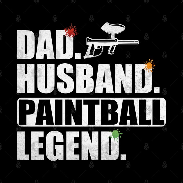 Funny Paintball Dad Husband Legend Paintball Father's Day by WildFoxFarmCo