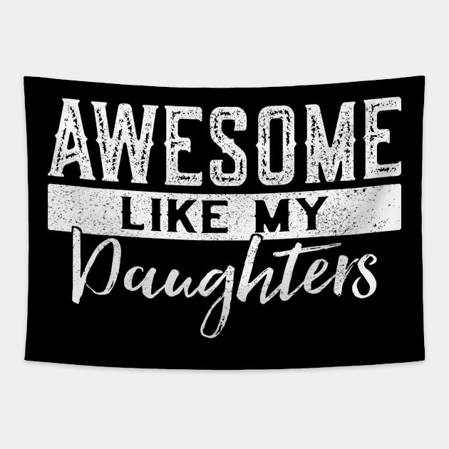 Awesome Liky My Daughters Tapestry by AmazingDesigns