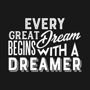 Every Great Dream T-Shirt