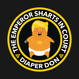 Warning: The emperor sharts in court - anti trump T-Shirt