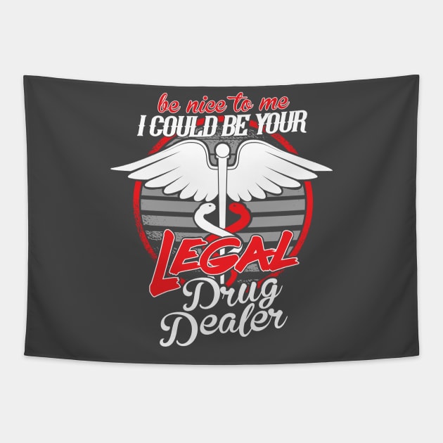 Legal Drug Dealer be nice to me Tapestry by HBfunshirts