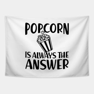 Popcorn is always the answer Tapestry