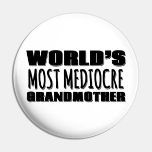 World's Most Mediocre Grandmother Pin