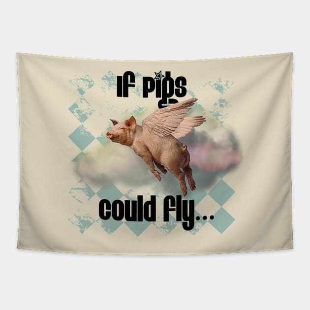 If Pigs Could Fly Tapestry by incarnations