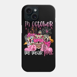 Sugar Skulls In October We Wear Pink Breast Cancer Awareness Phone Case