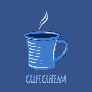 Carpe Caffeam T-Shirt