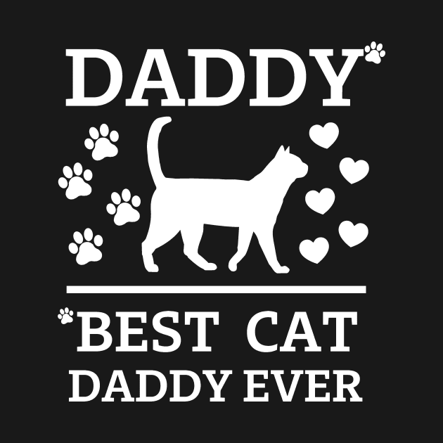 Best Cat Daddy ever white text by Cute Tees Kawaii