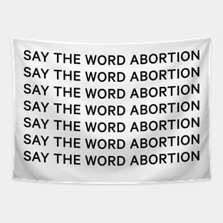 Say the word abortion Tapestry