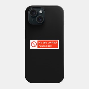 No Eye Contact Penalty £200 Phone Case