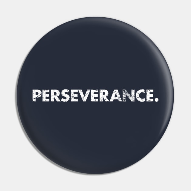 PERSEVERANCE. Pin by TheAllGoodCompany