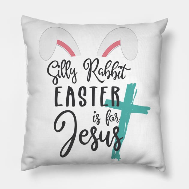 Silly Rabbit Easter is for Jesus © GraphicLoveShop Pillow by GraphicLoveShop