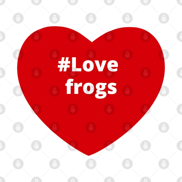 Love Frogs - Hashtag Heart by support4love