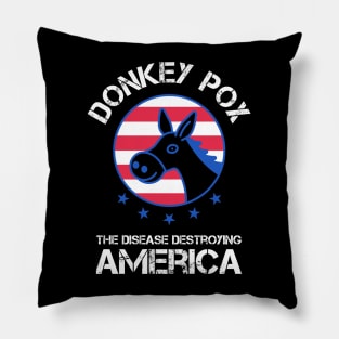 Donkey Pox The Disease Destroying America Pillow