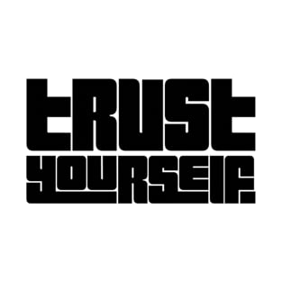 Trust yourself graphic tee T-Shirt