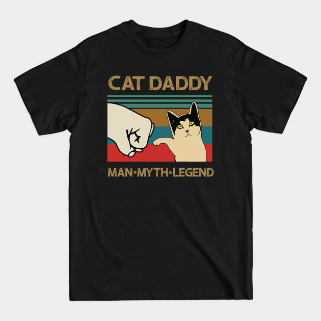 Discover Cat Daddy Man Myth Legend Fathers Day Gift - Cat Daddy - T-Shirt