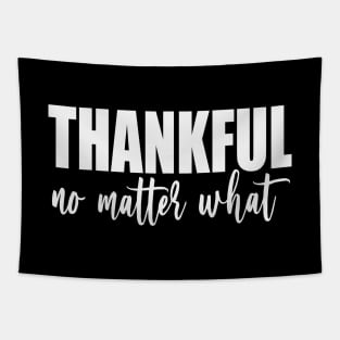 Thankful No Matter What (White) Tapestry