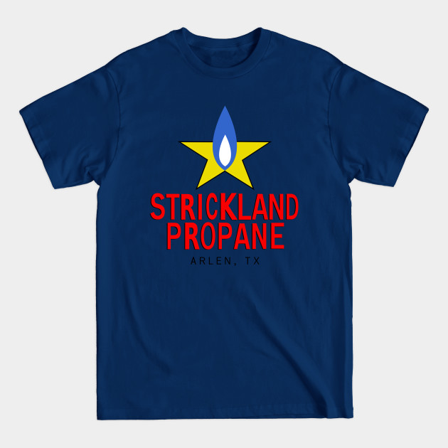 Discover Strickland Propane - Kingofthehill - T-Shirt