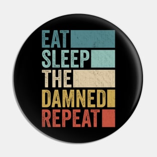 Funny Eat Sleep Damned Name Repeat Retro Vintage Pin