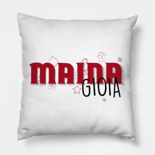 Mai na gioia! Pillow