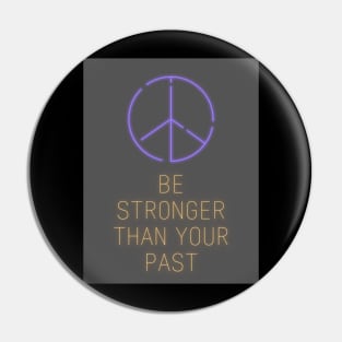 Be stronger than your past Pin