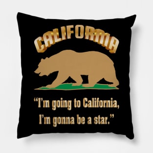 Bear Flag, Flag of California, Grizzly bear, “I’m going to California, I’m gonna be a star.” Pillow