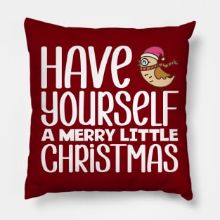 Have Yourself A Merry Little Christmas Pillow