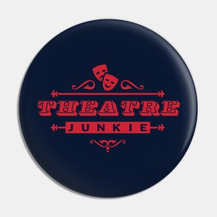 Theatre Junkie Pin