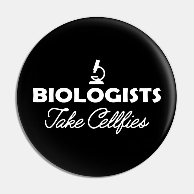 Biologist - Biologists take cellfies Pin by KC Happy Shop