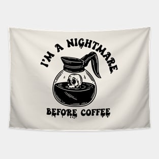 I'm a Nightmare Before Coffee Tapestry