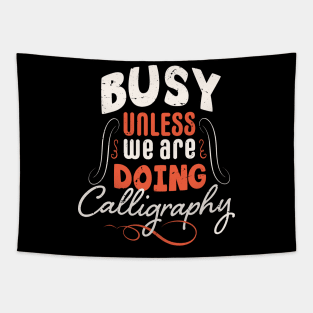 Busy unless we are doing calligraphy / calligraphy gift idea / calligraphy lover present Tapestry