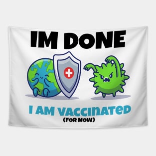 I AM VACCINATED (for now) Tapestry