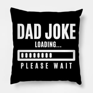 Dad Jokes Loading Please Wait Pillow