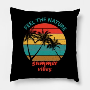 summer vibes, feel the nature Pillow