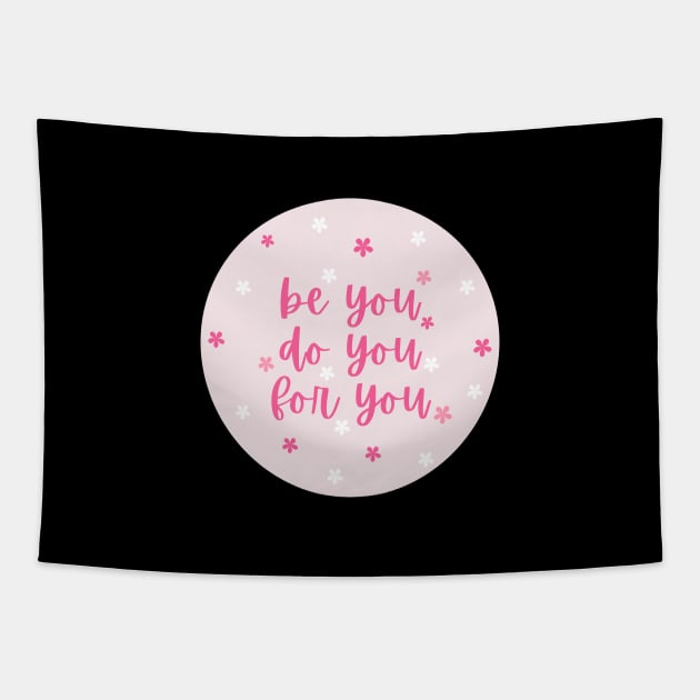 Be you, do you, for you Tapestry by Feminist Vibes