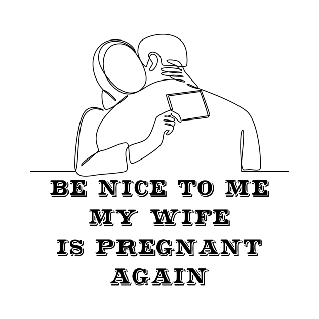 Be nice to me my wife is pregnant again by YOUNESS98