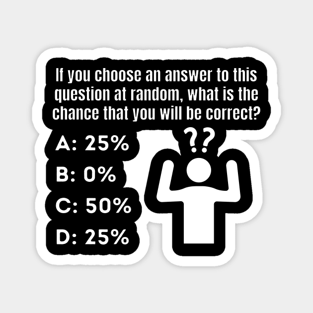 If you choose an answer at random Magnet by Caregiverology