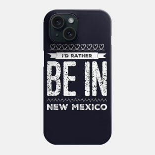 I'd rather be in New Mexico Cute Vacation Holiday New Mexico trip Phone Case