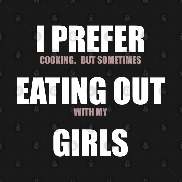 I Prefer Eating Out Girls by Pridish