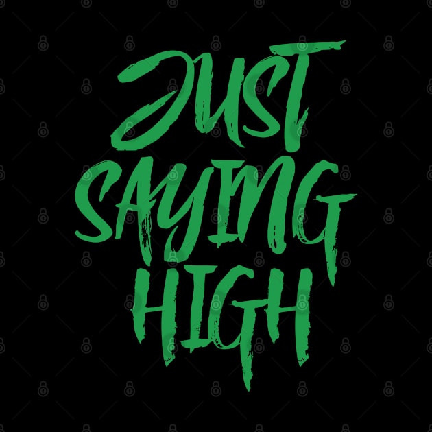 Just saying high by Dope 2