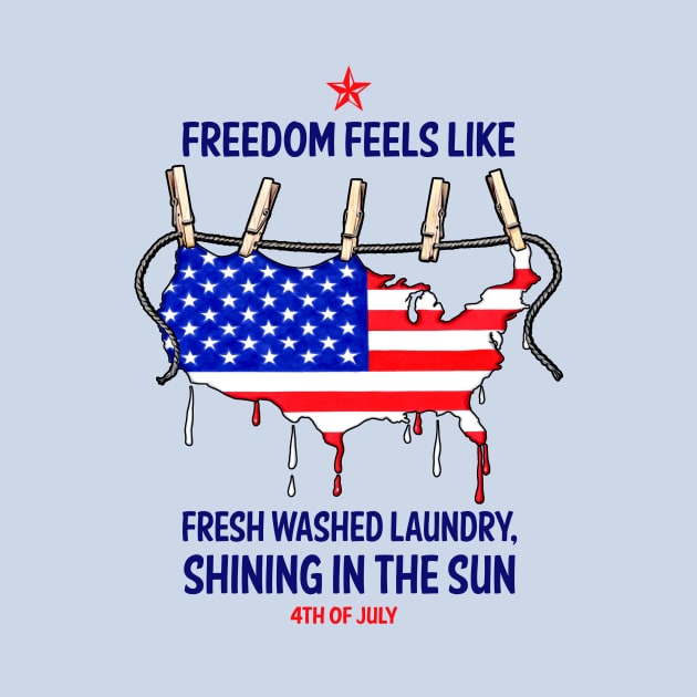 Freedom feels like: Fresh washed Laundry, Shining in the Sun. 4th of July. by Colette