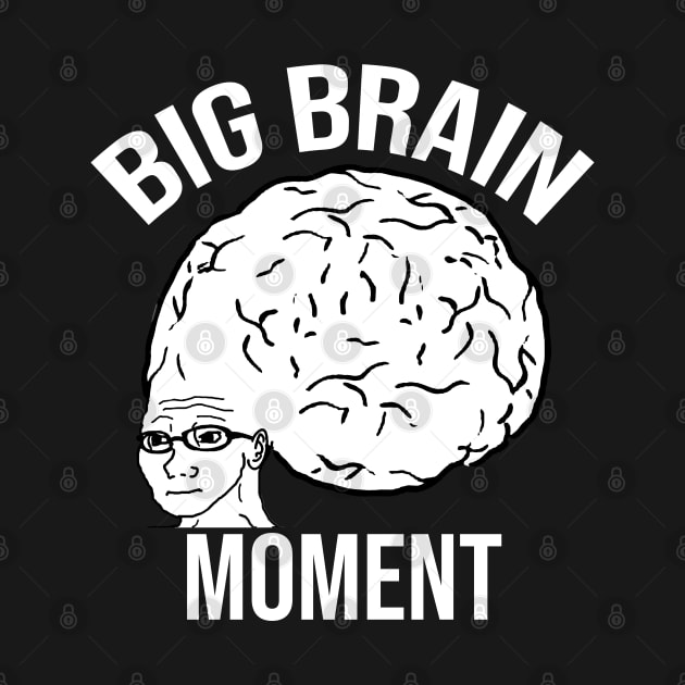 Big Brain Moment by artsylab