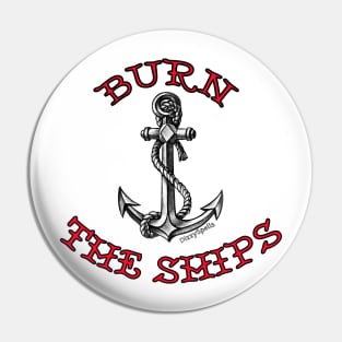 Burn The Ships Pin