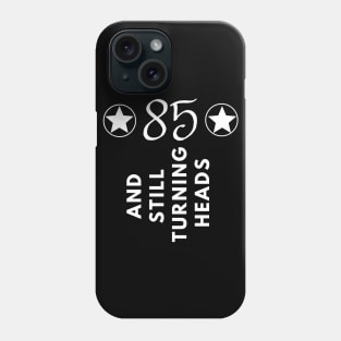 85 Birthday Gift Idea for Grandma/Grandpa with funny quotes Phone Case