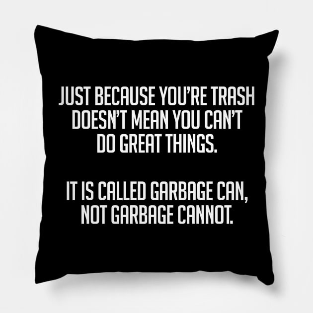 Garbage Can Not Garbage Cannot Pillow by Designs by Dean