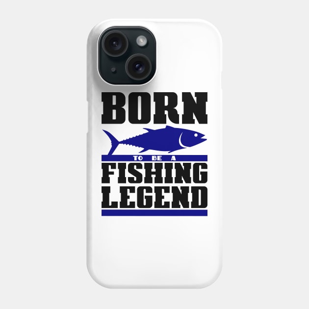 Born to be a fishing legend Phone Case by colorsplash